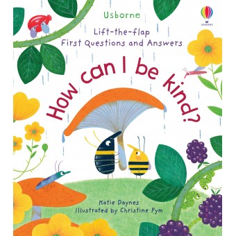 Usborne - Lift-the-Flap - How Can I Be Kind?